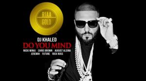 Unveiling the Lyrical Genius of "Do You Mind" by DJ Khaled